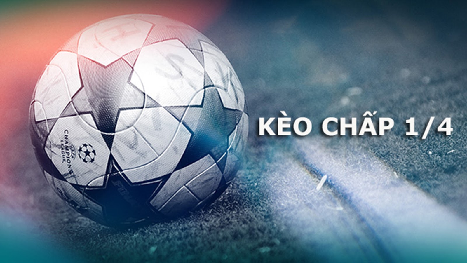 Kèo chấp 1/4 là gì? Kèo chấp 1/4 là gì?